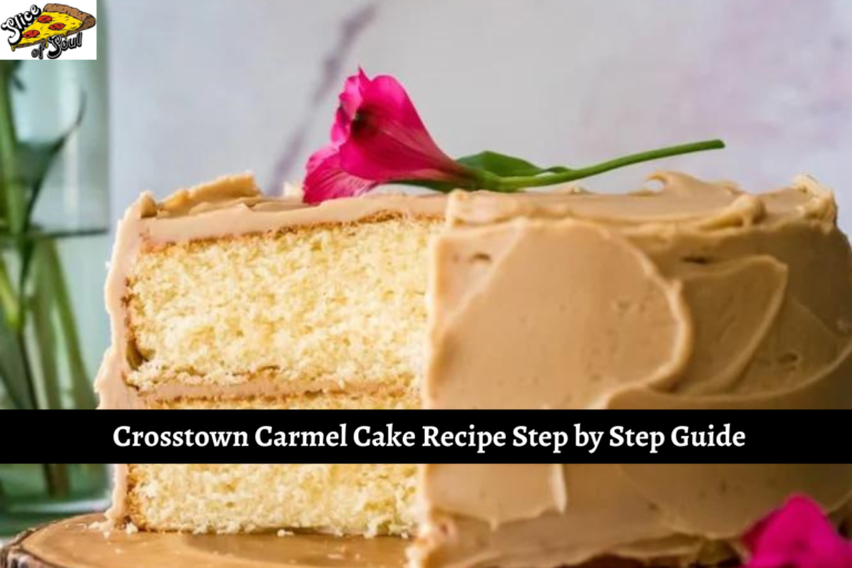 Crosstown Carmel Cake Recipe Step by Step Guide