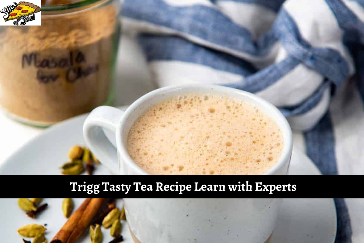 Trigg Tasty Tea Recipe Learn with Experts